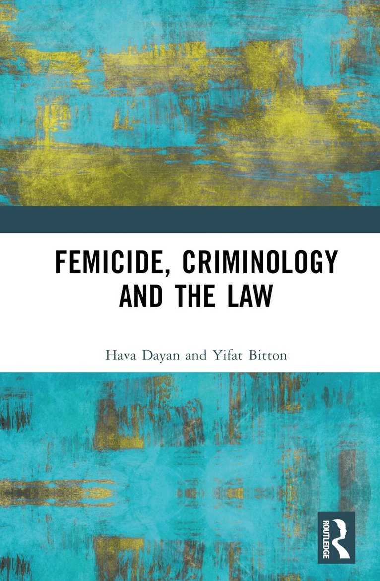Hava Dayan, Yifat Bitton - Femicide, Criminology and the Law, Inbunden. Tillgänglighet: Lägg i varukorg