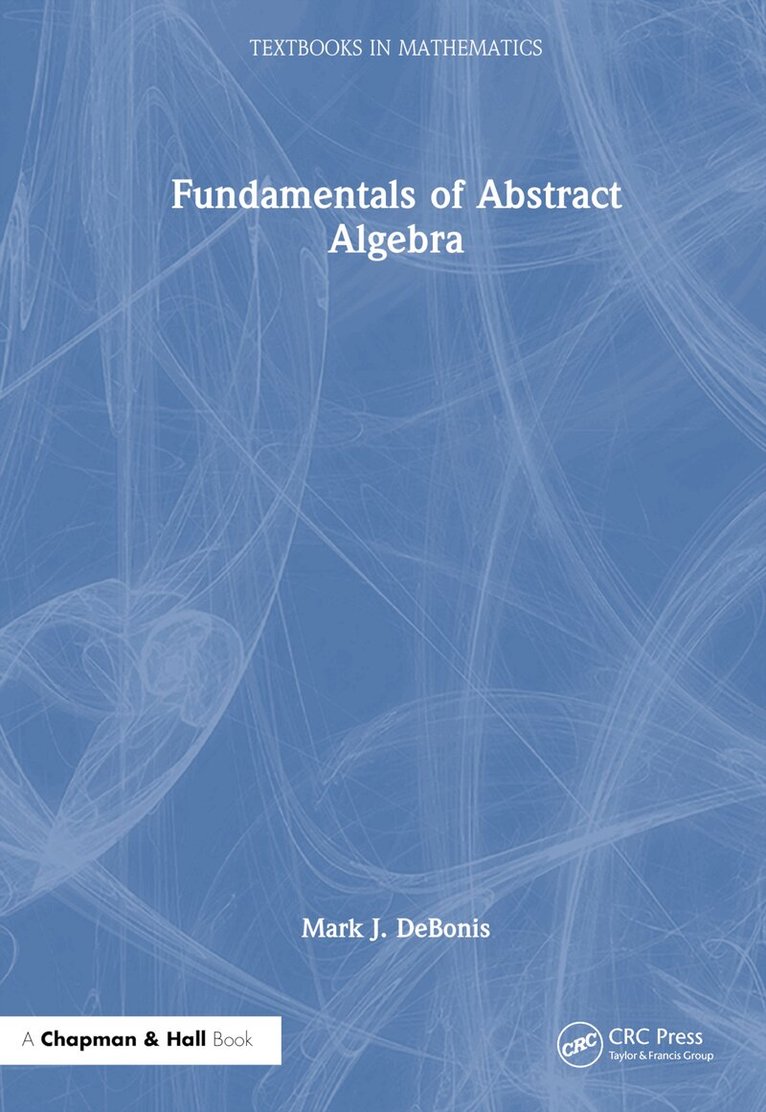 Mark J. DeBonis - Fundamentals of Abstract Algebra, Inbunden. Tillgänglighet: Lägg i varukorg