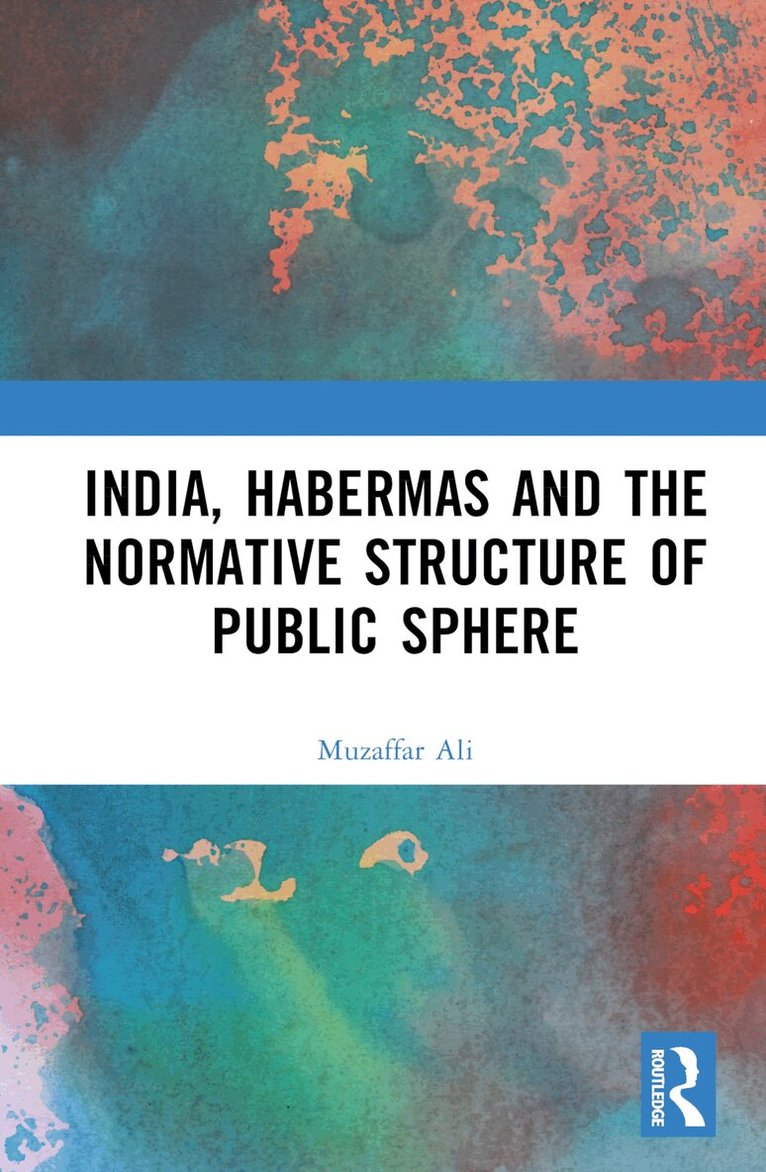 Muzaffar Ali - India, Habermas and the Normative Structure of Public Sphere, Inbunden. Tillgänglighet: Lägg i varukorg