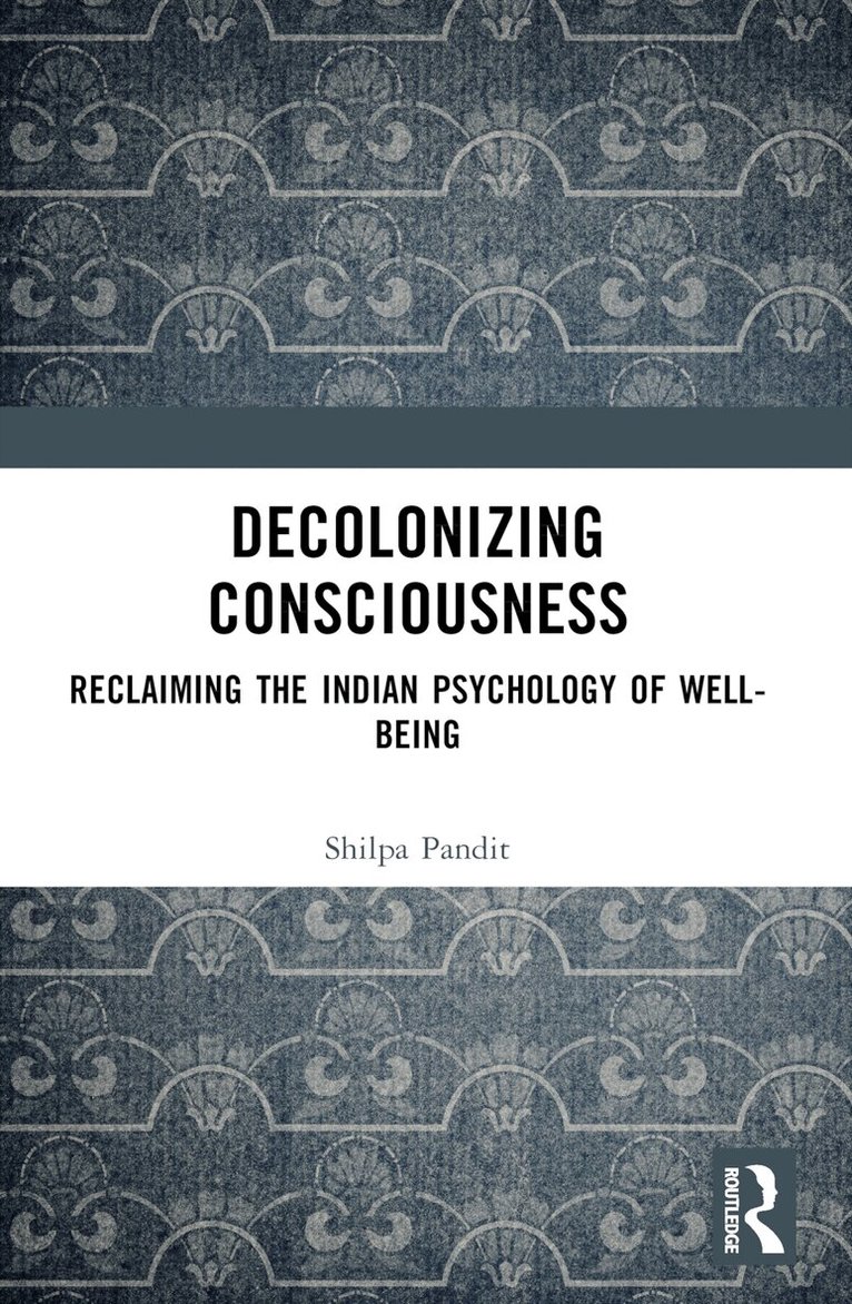 Shilpa Ashok Pandit - Decolonizing Consciousness, Häftad. Tillgänglighet: Lägg i varukorg