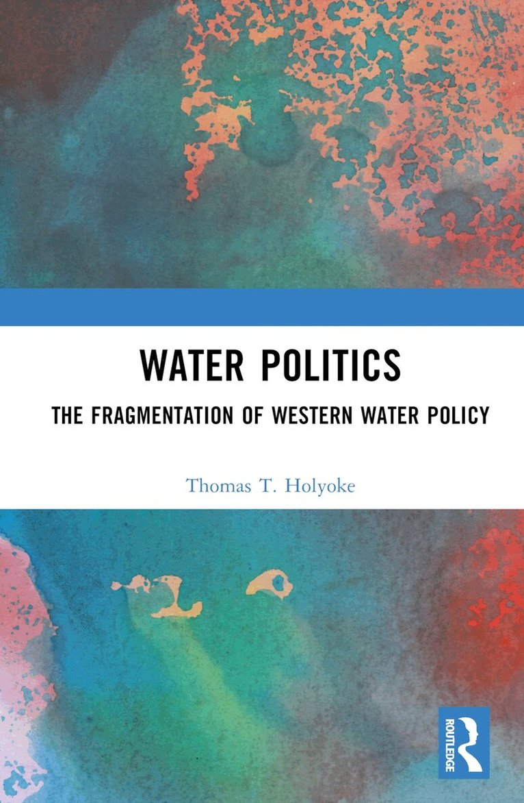 Thomas T. Holyoke - Water Politics, Inbunden. Tillgänglighet: Lägg i varukorg