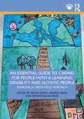 Essential Guide to Caring for People With a Learning Disability and Autistic People