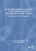 Essential Guide to Caring for People With a Learning Disability and Autistic People