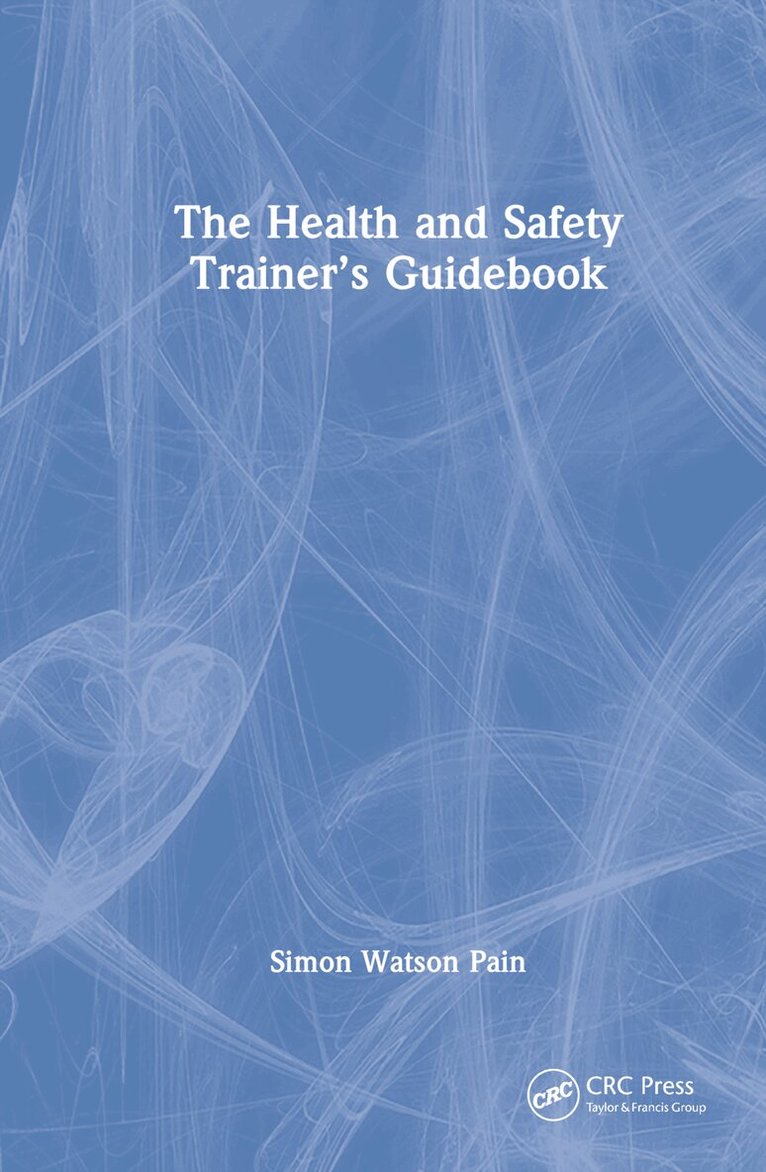 Simon Watson Pain - Health and Safety Trainer’s Guidebook, Inbunden. Tillgänglighet: Lägg i varukorg