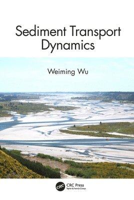 Weiming Wu - Sediment Transport Dynamics, Häftad. Tillgänglighet: Kommande