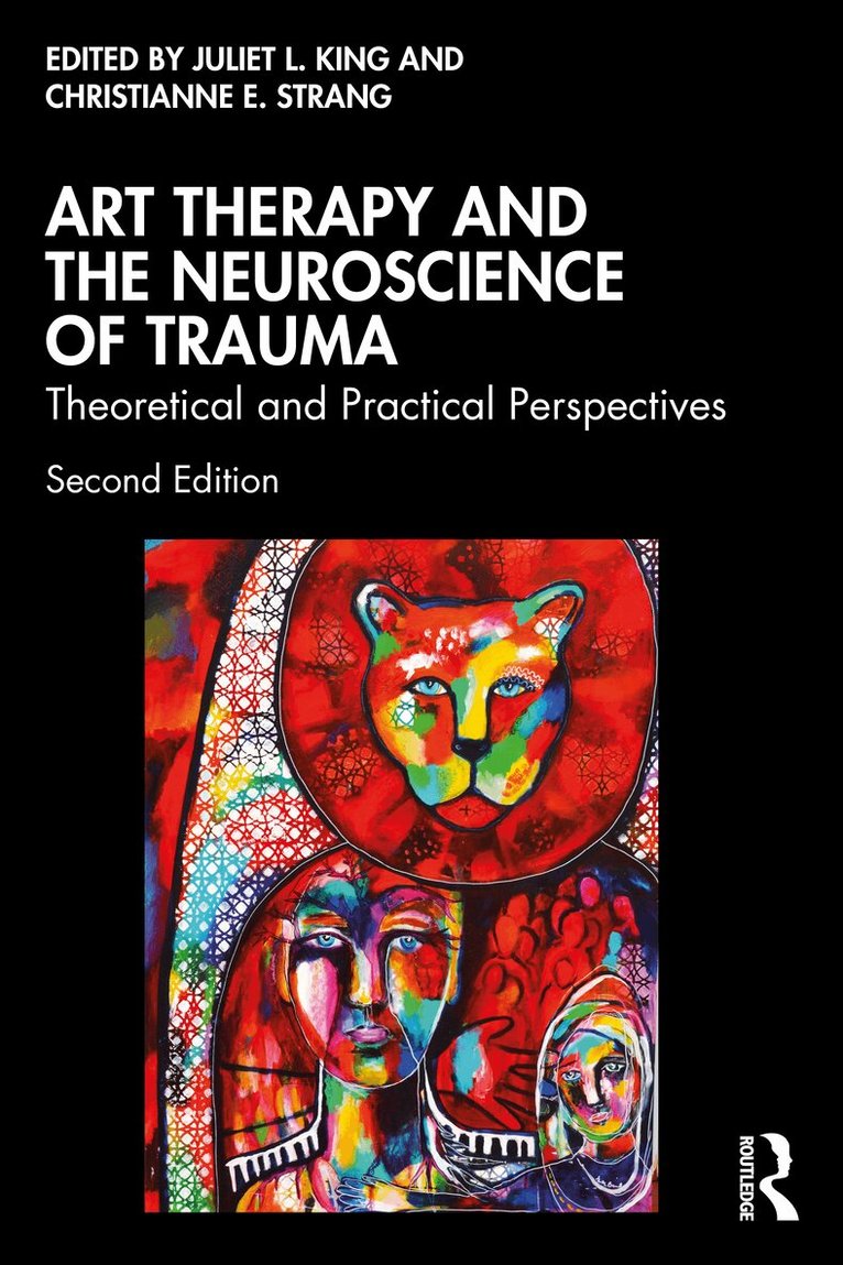 Juliet L. King, Christianne E. Strang - Art Therapy and the Neuroscience of Trauma, Häftad. Tillgänglighet: Lägg i varukorg