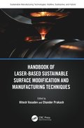 Handbook of Laser-Based Sustainable Surface Modification and Manufacturing Techniques