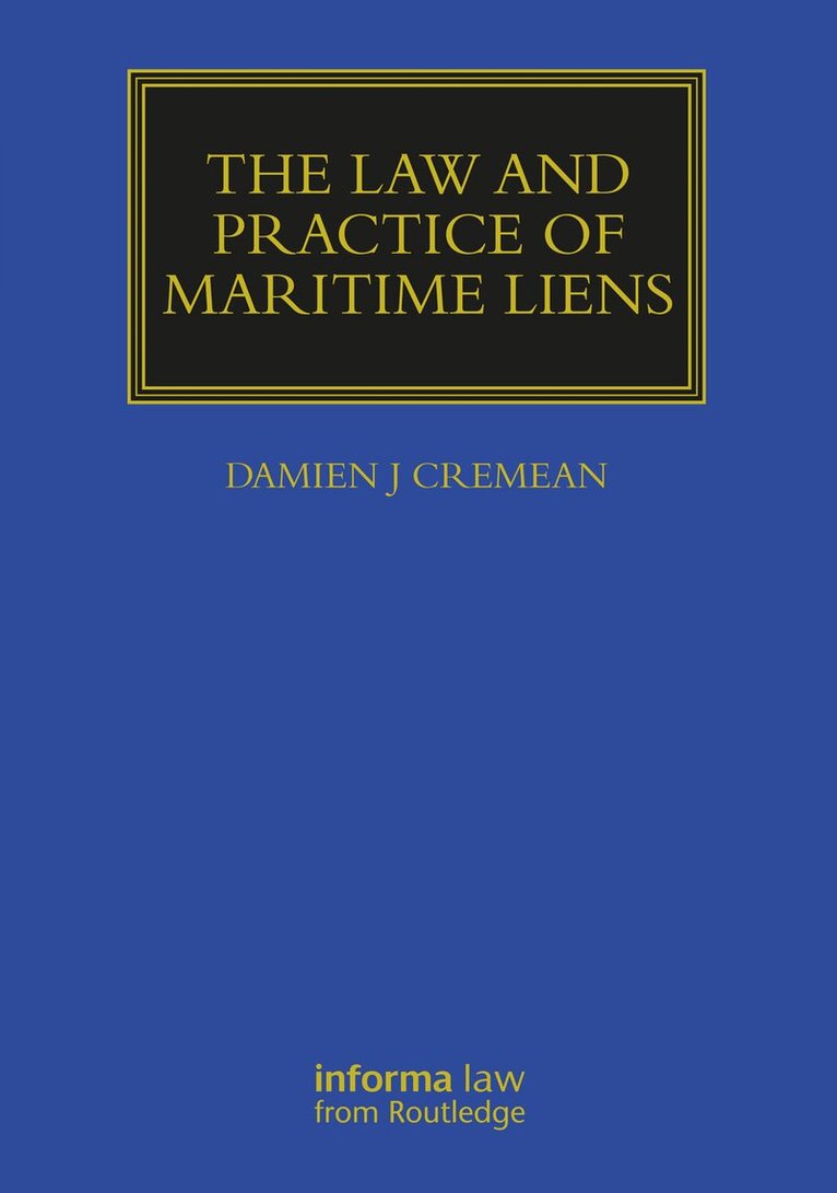 Damien J Cremean - Law and Practice of Maritime Liens, Häftad