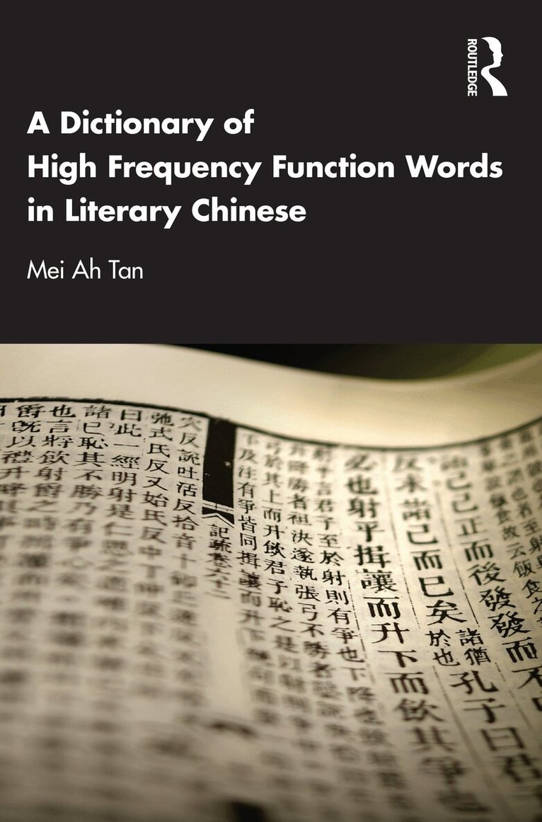 Mei Ah Tan - Dictionary of High Frequency Function Words in Literary Chinese, Häftad. Tillgänglighet: Lägg i varukorg