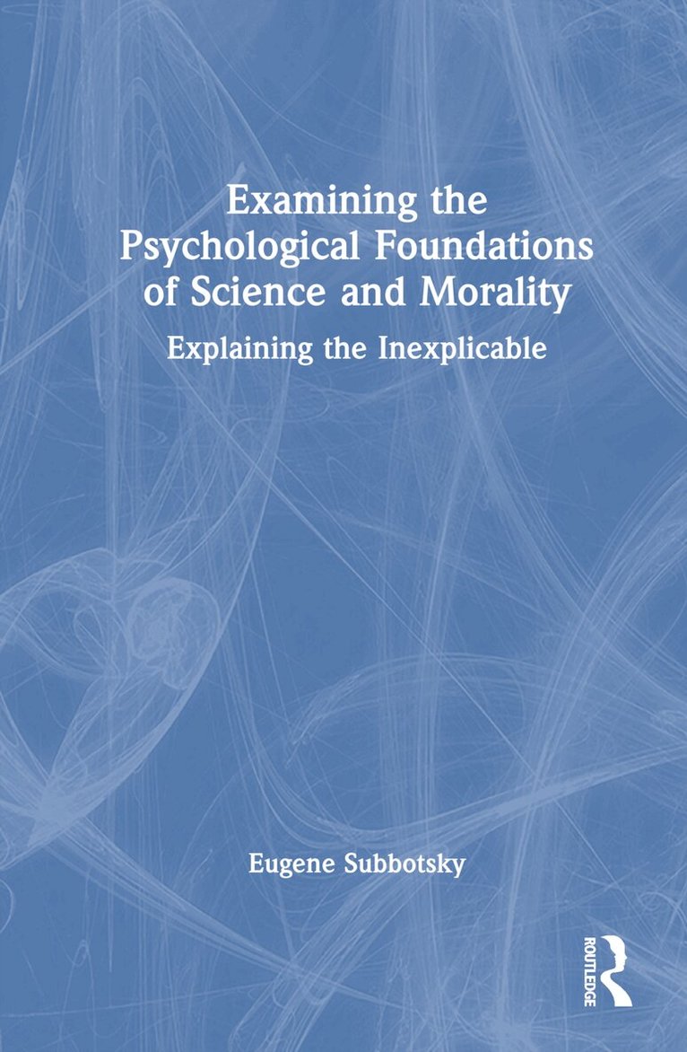 Eugene Subbotsky - Examining the Psychological Foundations of Science and Morality, Inbunden. Tillgänglighet: Lägg i varukorg