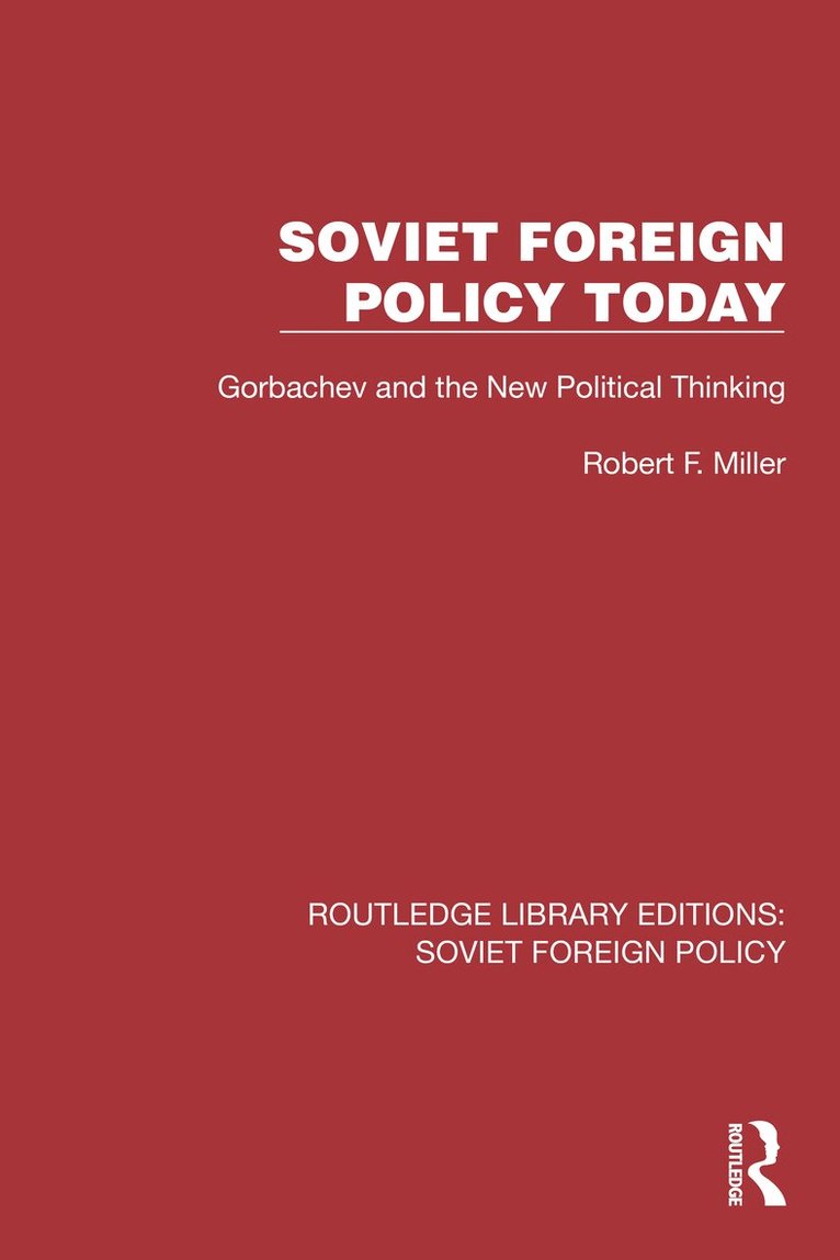 Robert F. Miller - Soviet Foreign Policy Today, Häftad