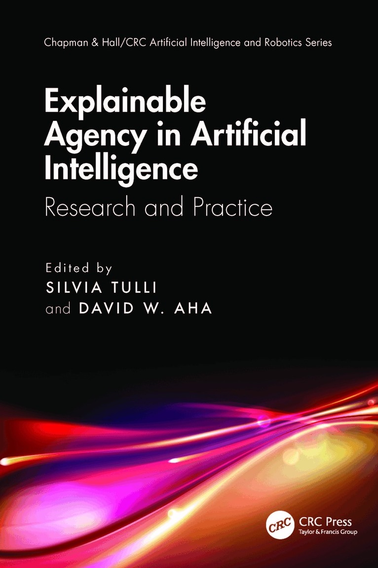 Silvia Tulli, David W. Aha - Explainable Agency in Artificial Intelligence, Häftad