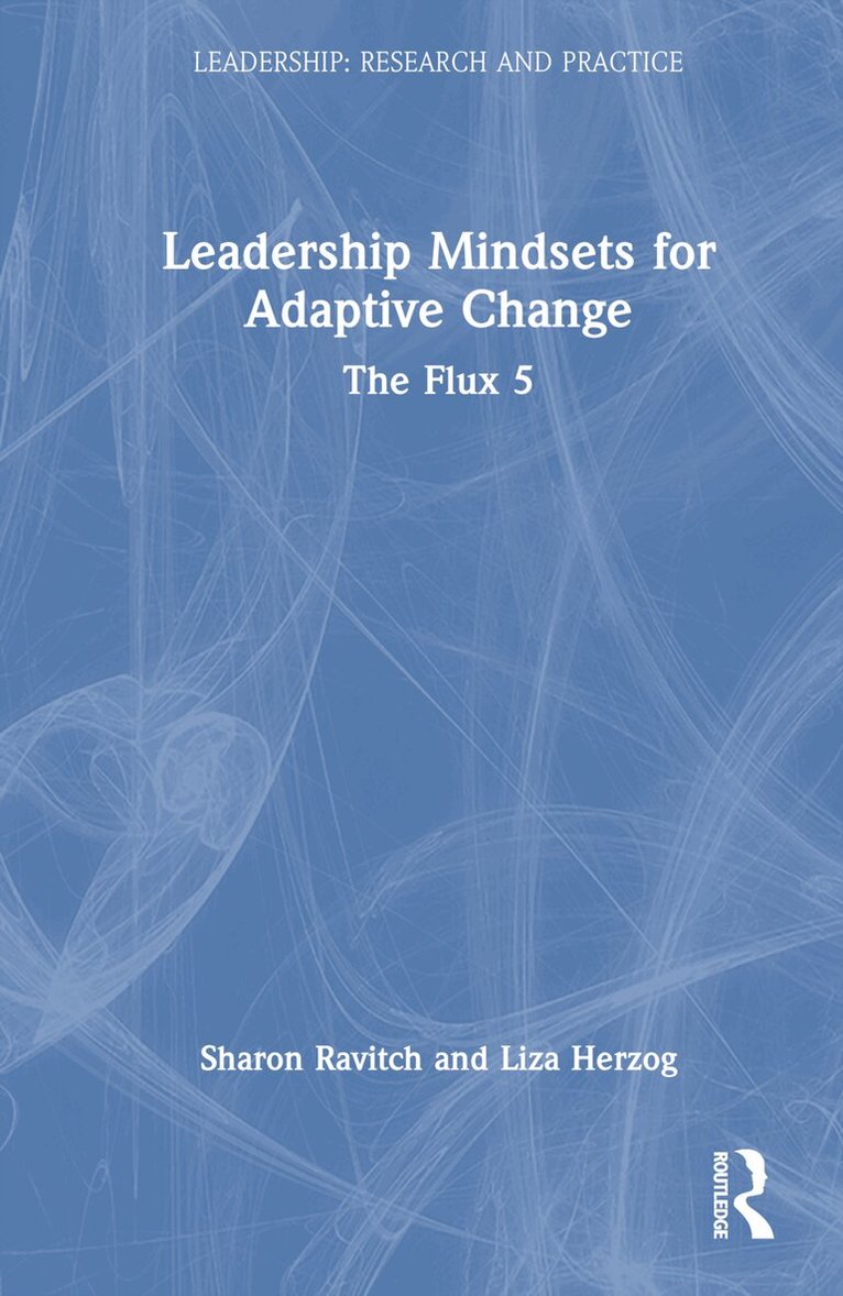 Sharon Ravitch, Liza Herzog - Leadership Mindsets for Adaptive Change, Inbunden
