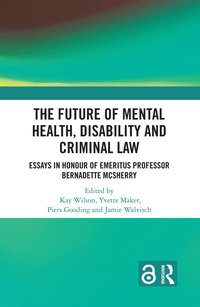 The Future of Mental Health, Disability and Criminal Law