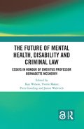 Future of Mental Health, Disability and Criminal Law