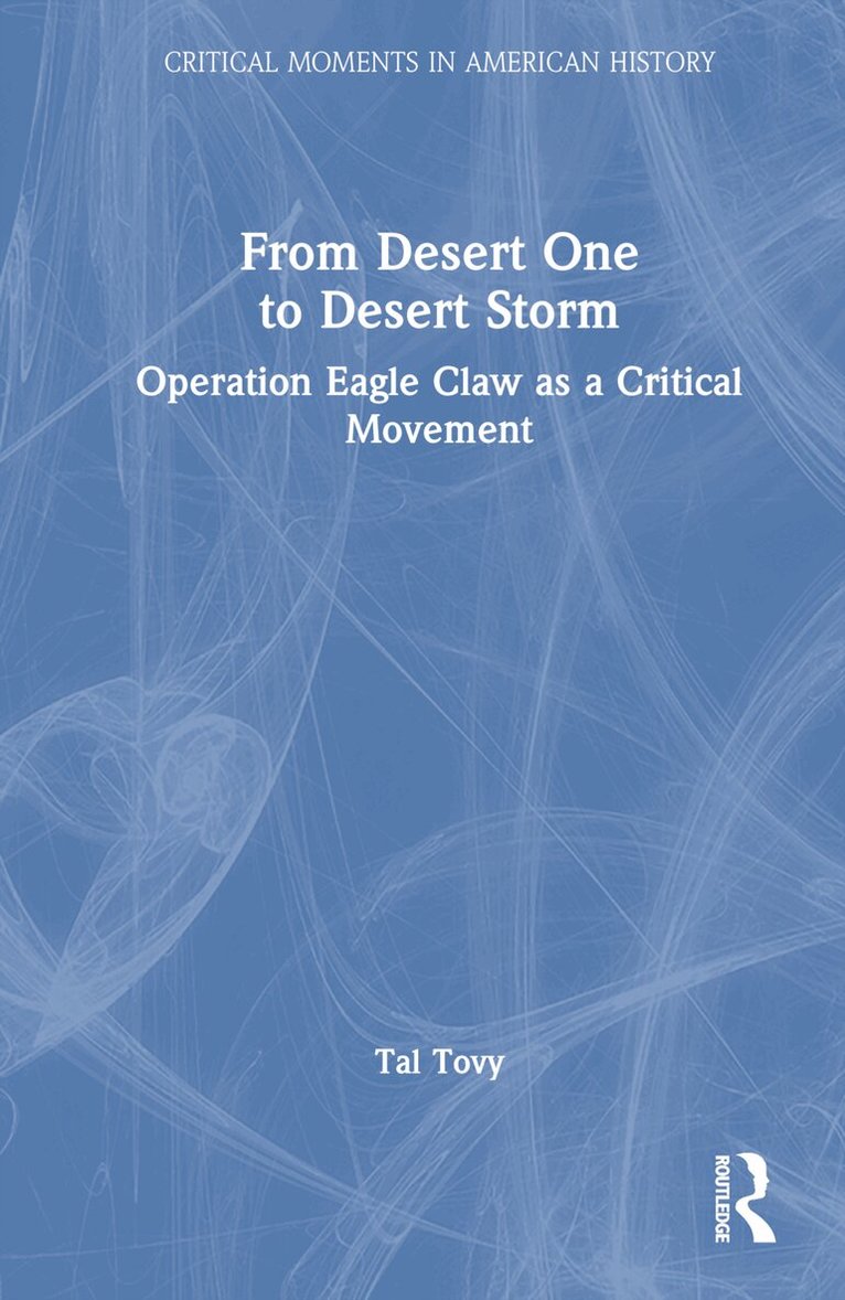 Tal Tovy - From Desert One to Desert Storm, Inbunden. Tillgänglighet: Lägg i varukorg