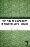 Play of Conscience in Shakespeare's England