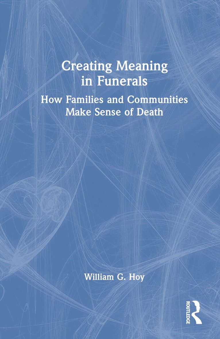 William G. Hoy - Creating Meaning in Funerals, Inbunden. Tillgänglighet: Lägg i varukorg