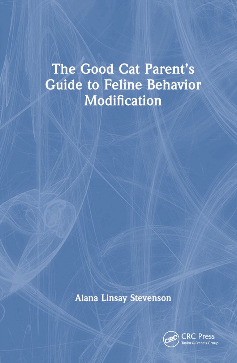 Alana Stevenson - Good Cat Parent’s Guide to Feline Behavior Modification, Inbunden. Tillgänglighet: Lägg i varukorg