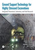 Ground Support Technology for Highly Stressed Excavations