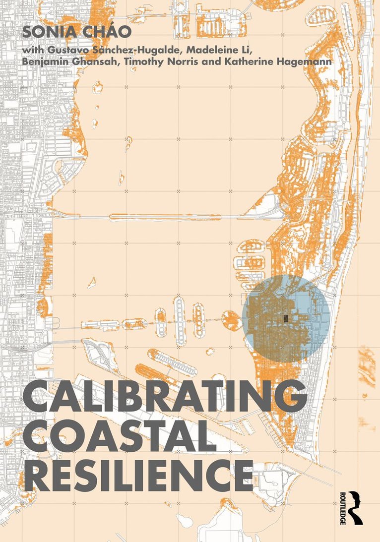 Sonia R Cháo - Calibrating Coastal Resilience, Häftad. Tillgänglighet: Lägg i varukorg