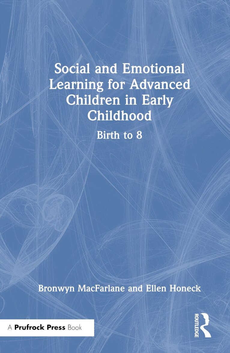 Bronwyn MacFarlane, Ellen Honeck - Social and Emotional Learning for Advanced Children in Early Childhood, Inbunden