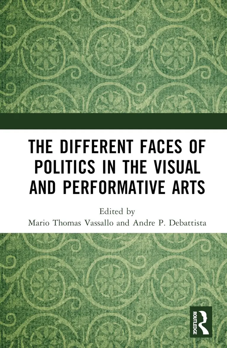 Mario Thomas Vassallo, Andre P. Debattista - Different Faces of Politics in the Visual and Performative Arts, Inbunden. Tillgänglighet: Lägg i varukorg