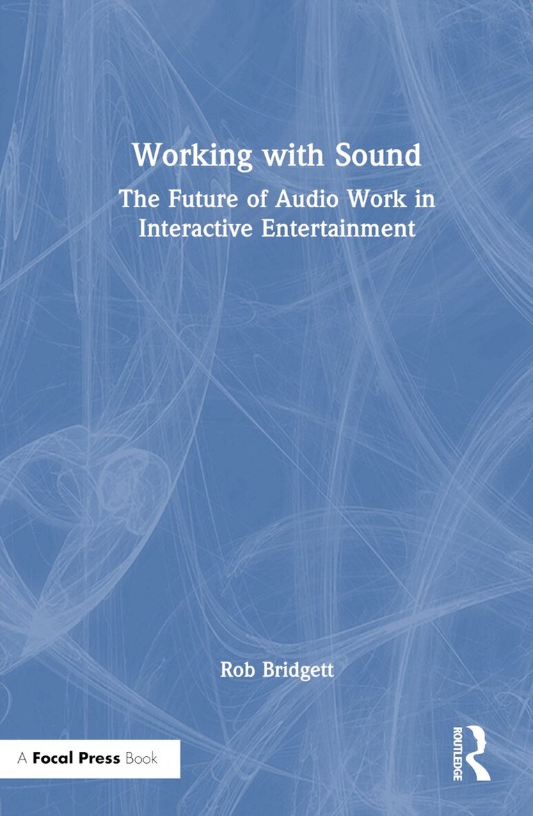 Rob Bridgett - Working with Sound, Inbunden. Tillgänglighet: Lägg i varukorg