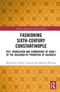 Fashioning Sixth-Century Constantinople