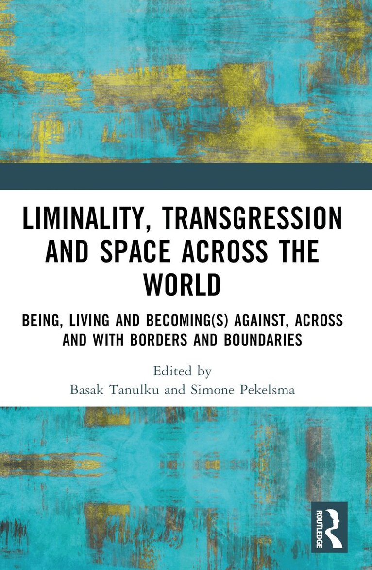 Liminality, Transgression and Space Across the World