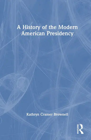 History of the Modern American Presidency