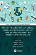 Sustainable Energy Solutions with Artificial Intelligence, Blockchain Technology, and Internet of Things