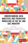 Understanding Data Analytics and Predictive Modelling in the Oil and Gas Industry