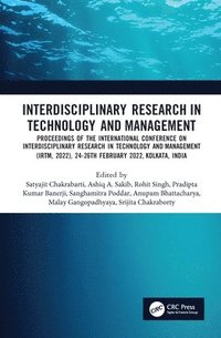Interdisciplinary Research in Technology and Management: Proceedings of the International Conference on Interdisciplinary Research in Technology and M