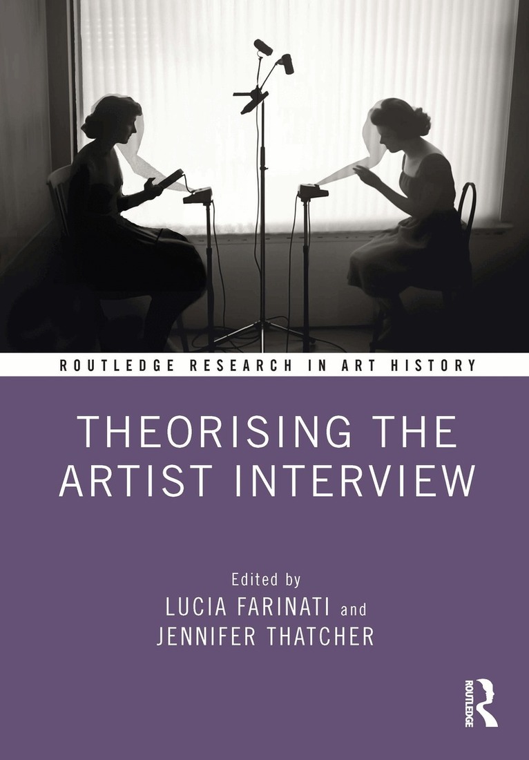 Lucia Farinati, Jennifer Thatcher - Theorising the Artist Interview, Inbunden. Tillgänglighet: Lägg i varukorg