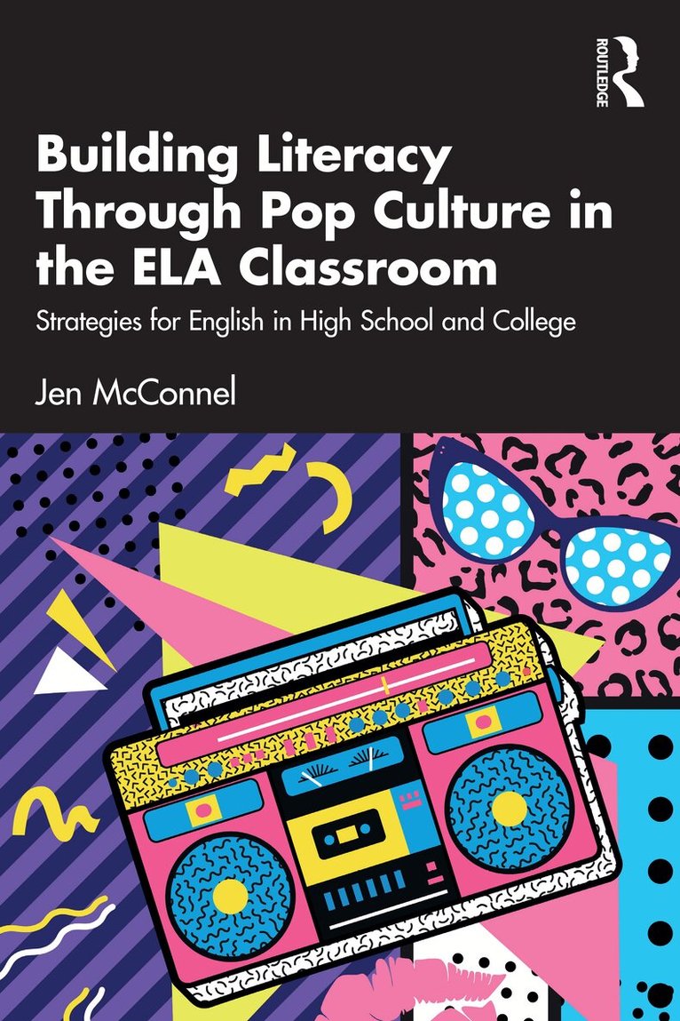 Jen McConnel - Building Literacy Through Pop Culture in the ELA Classroom, Häftad. Tillgänglighet: Lägg i varukorg