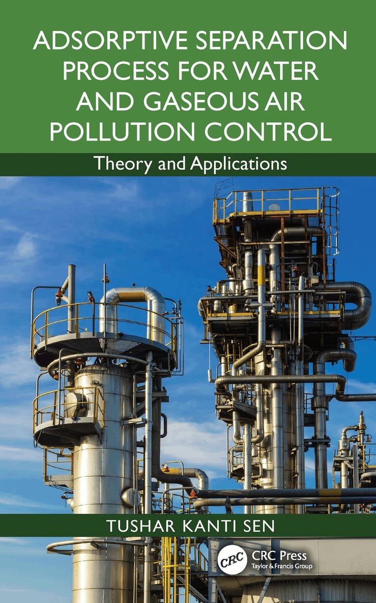Tushar Kanti Sen - Adsorptive Separation Process for Water and Gaseous Air Pollution Control, Inbunden