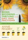Being, Becoming and Thriving as an Early Years Practitioner
