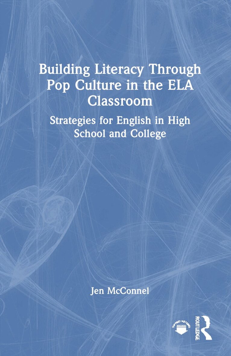Jen McConnel - Building Literacy Through Pop Culture in the ELA Classroom, Inbunden. Tillgänglighet: Lägg i varukorg