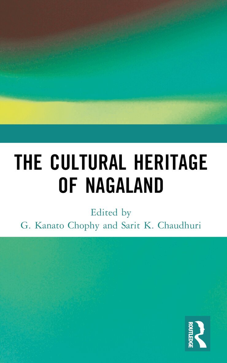 G. Kanato Chophy, Sarit K. Chaudhuri - Cultural Heritage of Nagaland, Häftad