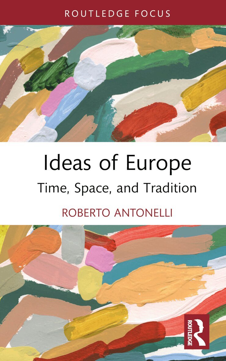 Roberto Antonelli - Ideas of Europe, Inbunden