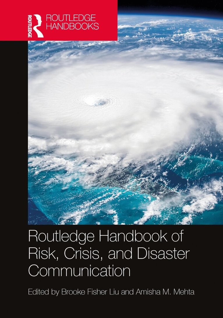 Brooke Fisher Liu, Amisha M. Mehta - Routledge Handbook of Risk, Crisis, and Disaster Communication, Häftad