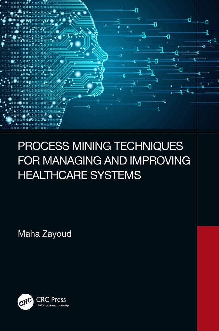 Maha Zayoud - Process Mining Techniques for Managing and Improving Healthcare Systems, Inbunden. Tillgänglighet: Lägg i varukorg