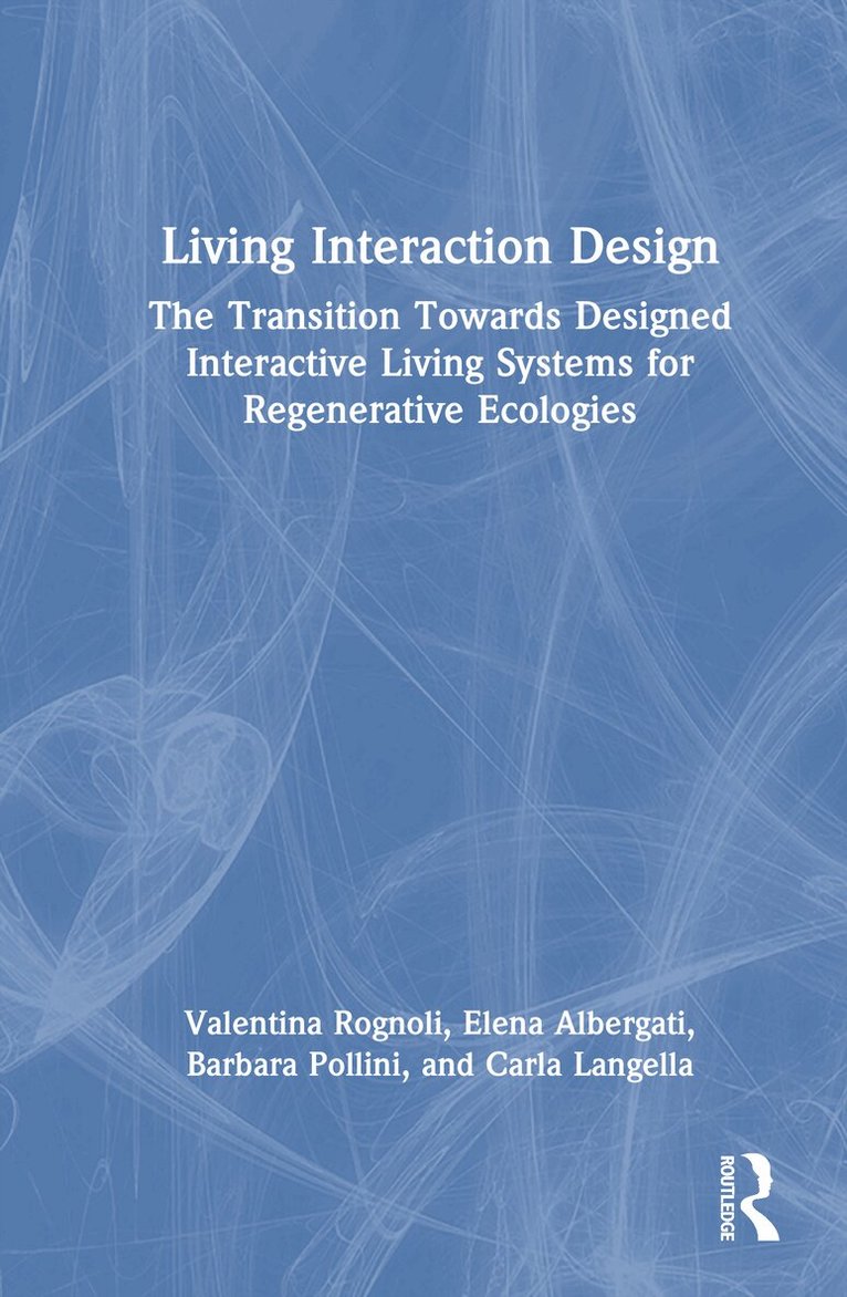 Valentina Rognoli, Elena Albergati, Barbara Pollini, Carla Langella - Living Interaction Design, Inbunden. Tillgänglighet: Lägg i varukorg
