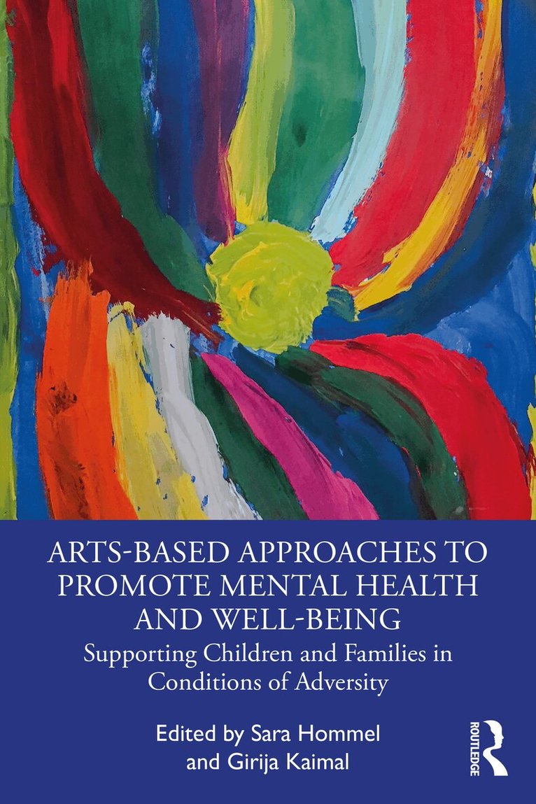 Sara Hommel, Girija Kaimal - Arts-Based Approaches to Promote Mental Health and Well-Being, Häftad. Tillgänglighet: Lägg i varukorg