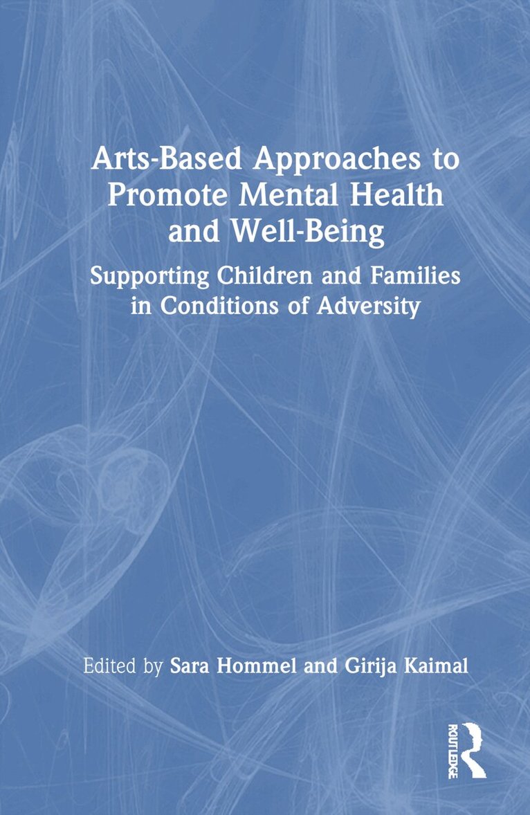 Sara Hommel, Girija Kaimal - Arts-Based Approaches to Promote Mental Health and Well-Being, Inbunden. Tillgänglighet: Lägg i varukorg