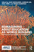 Reimagining Adult Education as World Building
