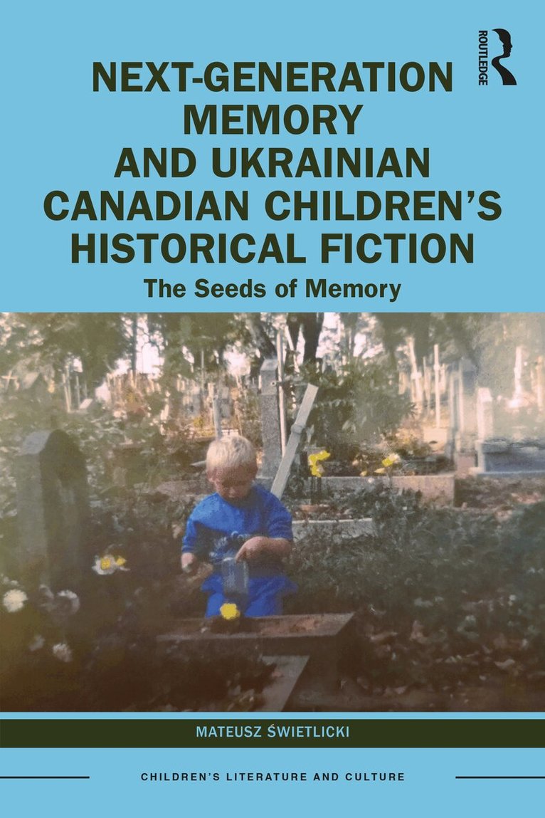 Mateusz Świetlicki - Next-Generation Memory and Ukrainian Canadian Children’s Historical Fiction, Häftad