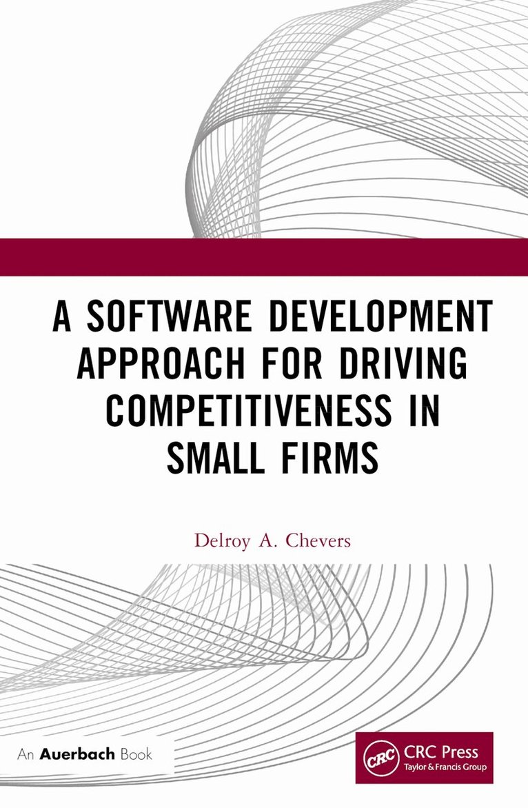 Delroy Chevers - Software Development Approach for Driving Competitiveness in Small Firms, Inbunden