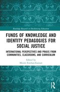 Funds of Knowledge and Identity Pedagogies for Social Justice